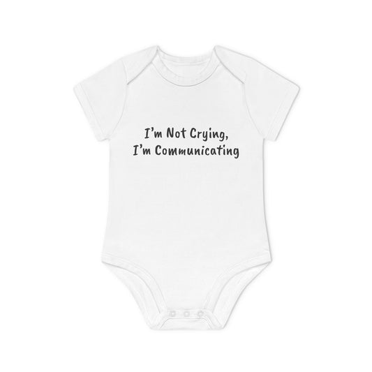 I’m Not Crying, I’m Communicating Baby Organic Short Sleeve Bodysuit